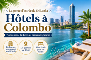 7 hôtels à Colombo au Sri Lanka : du luxe au milieu de gamme