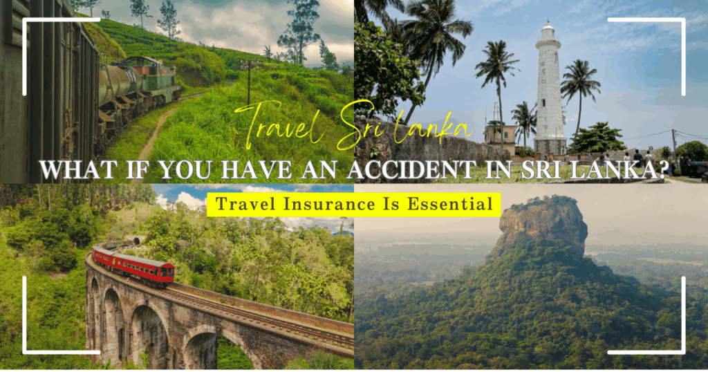 What If You Have an Accident in Sri Lanka? Travel Insurance Is Essential.