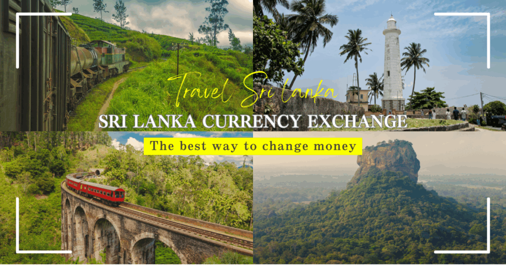 Sri Lanka Travel Money Exchange Guide for UK Travellers！Which is the bet way？