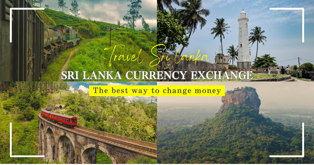 Sri Lanka Travel Money Exchange Guide for UK Travellers！Which is the bet way？
