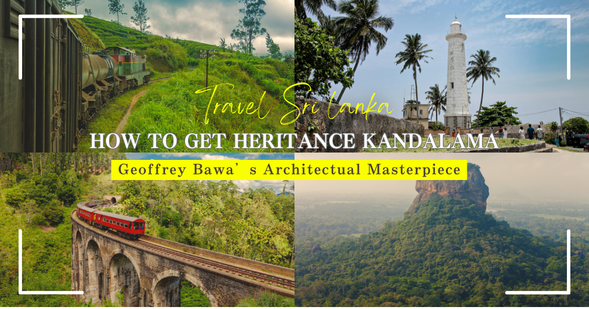 The Ultimate Guide to Getting to “Heritance Kandalama,” Geoffrey Bawa’s Architectural Masterpiece