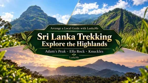 Sri Lanka Trekking: Adam’s Peak, Ella Rock and Knuckles with LankaMe